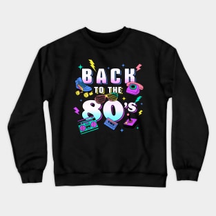 Back To The 80s Retro Vintage Crewneck Sweatshirt